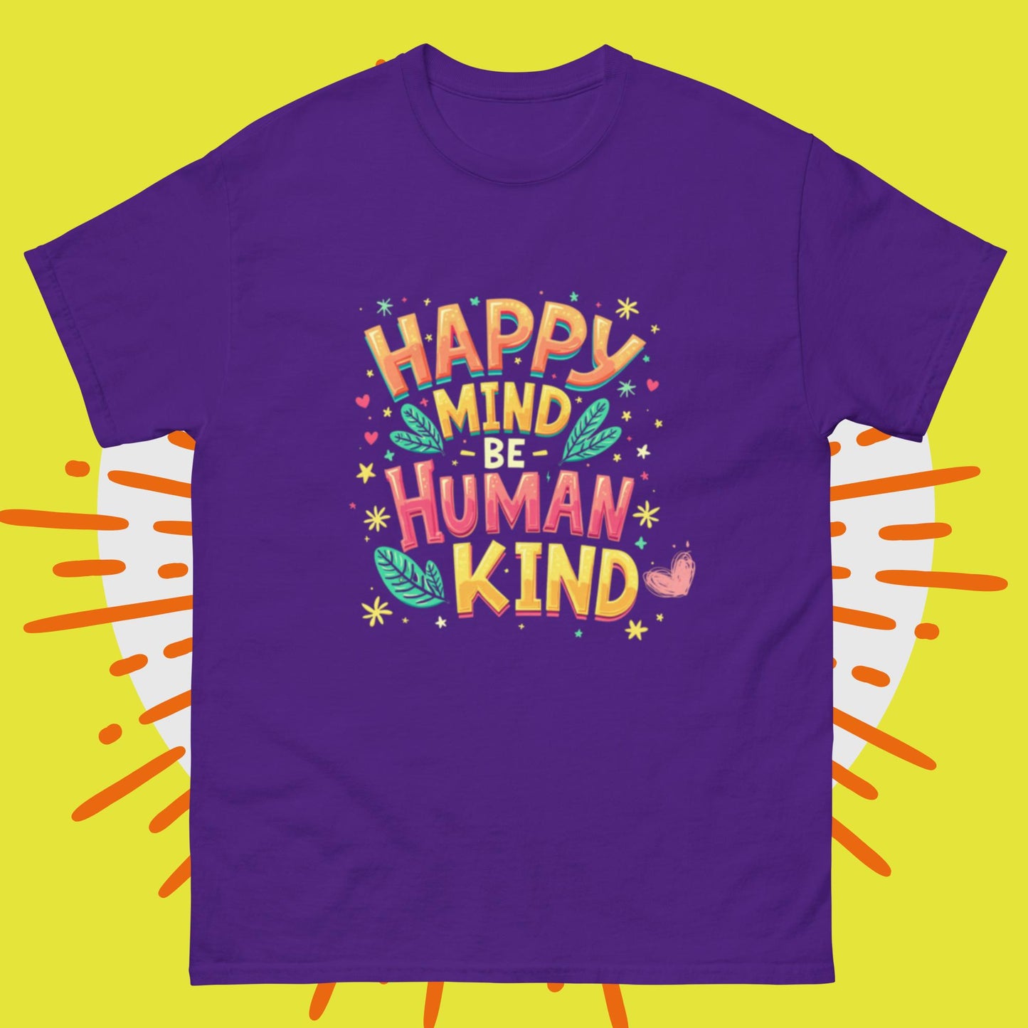 Happy Mind Be Human Kind Unisex classic tee