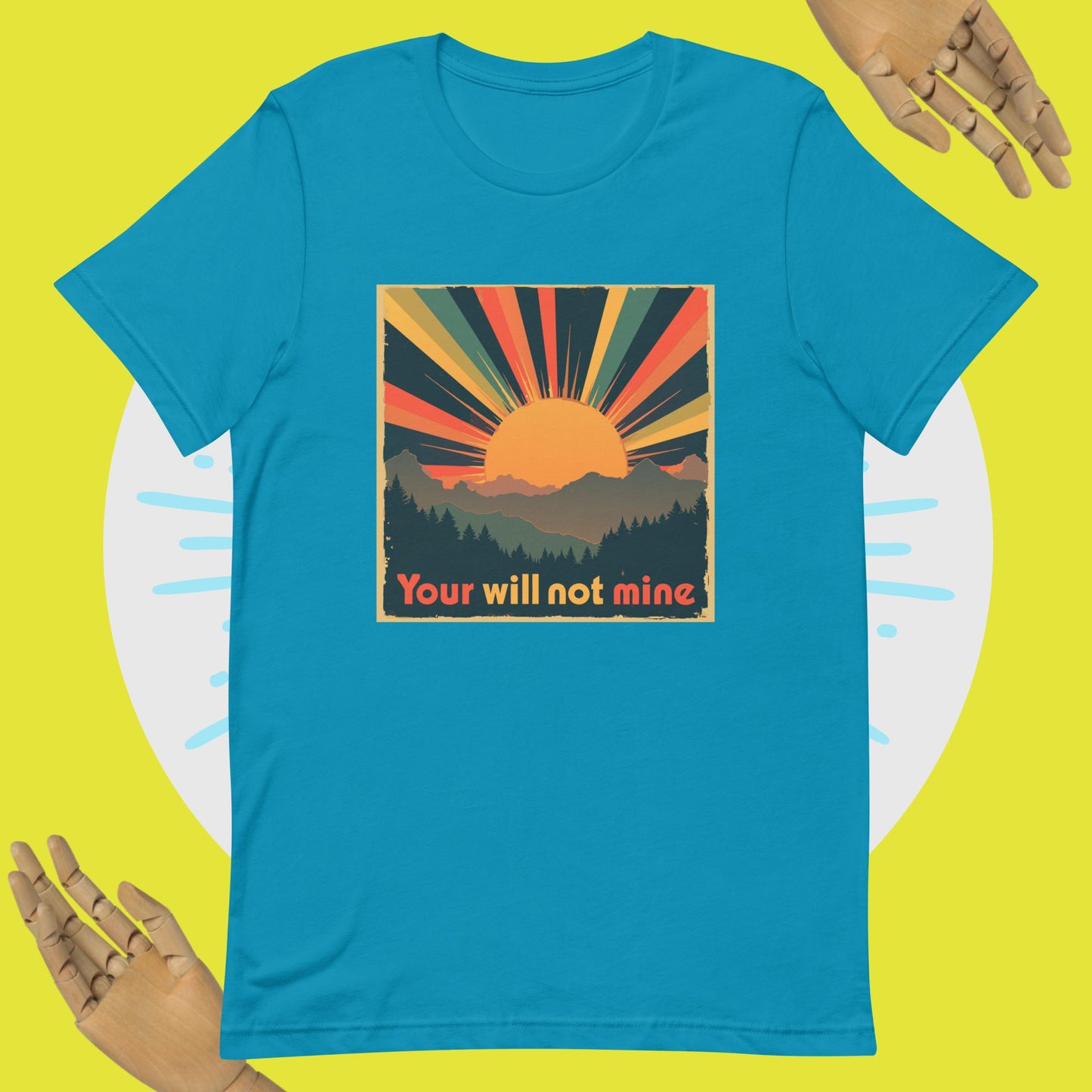 YOUR WILL NOT MINE! Unisex t-shirt