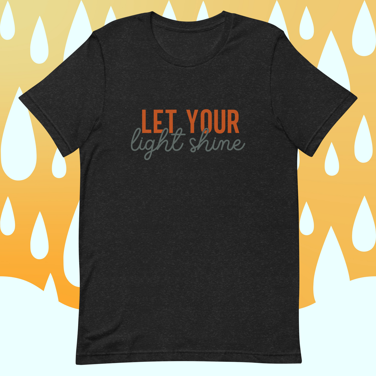 Let Your Light Shine! Unisex t-shirt