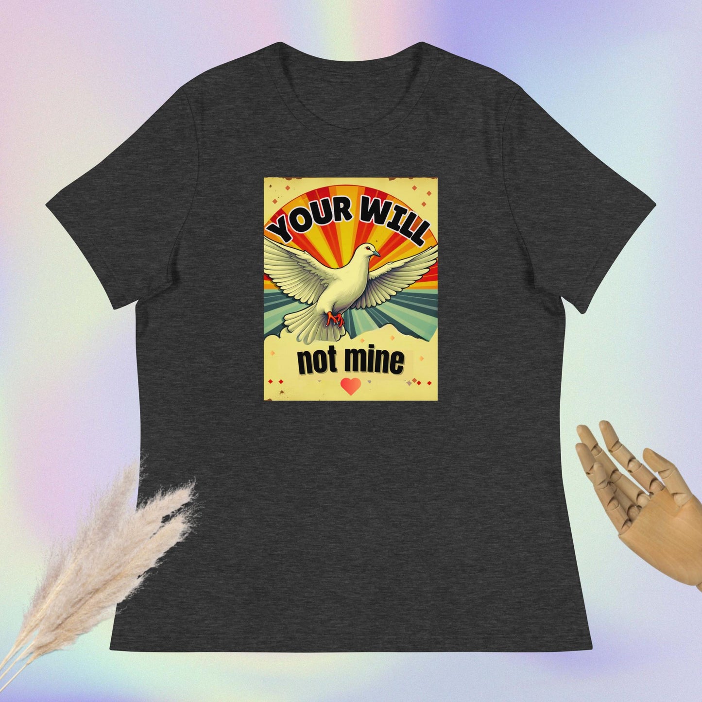 Your Will not mine Women's Relaxed T-Shirt