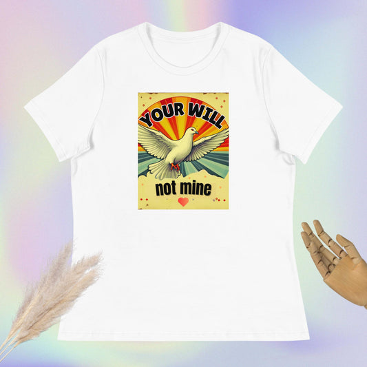 Your Will not mine Women's Relaxed T-Shirt